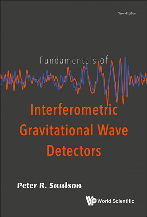Cover of the book Fundamentals of Interferometric Gravitational Wave Detectors by Peter R Saulson, World Scientific Publishing Company