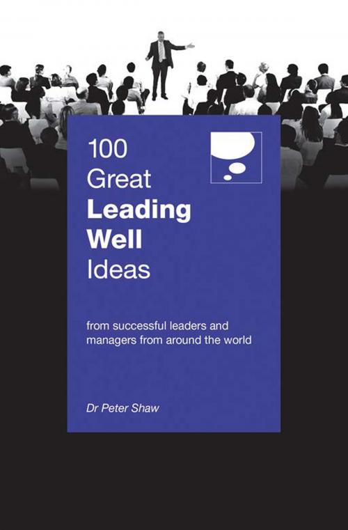 Cover of the book 100 Great Leading Well Ideas by Peter Shaw, Marshall Cavendish International