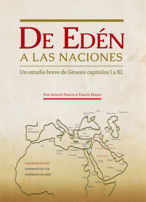 Cover of the book De Edén a Las Naciones. by Fabián Massa, Adrian Pablos, Profesor Daniel Curra, BookBaby