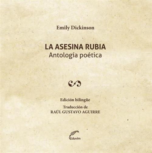 Cover of the book La asesina rubia by Emily Dickinson, Editorial Universitaria Villa María