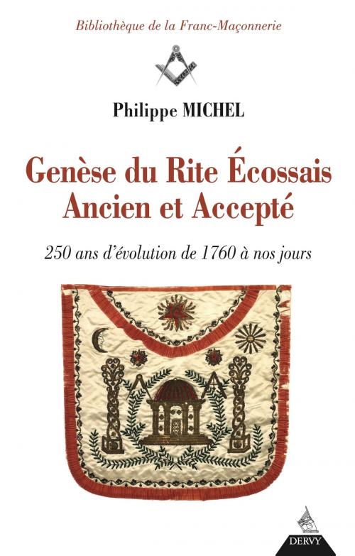 Cover of the book La Genèse du rite écossais ancien et accepté by Philippe Michel, Dervy