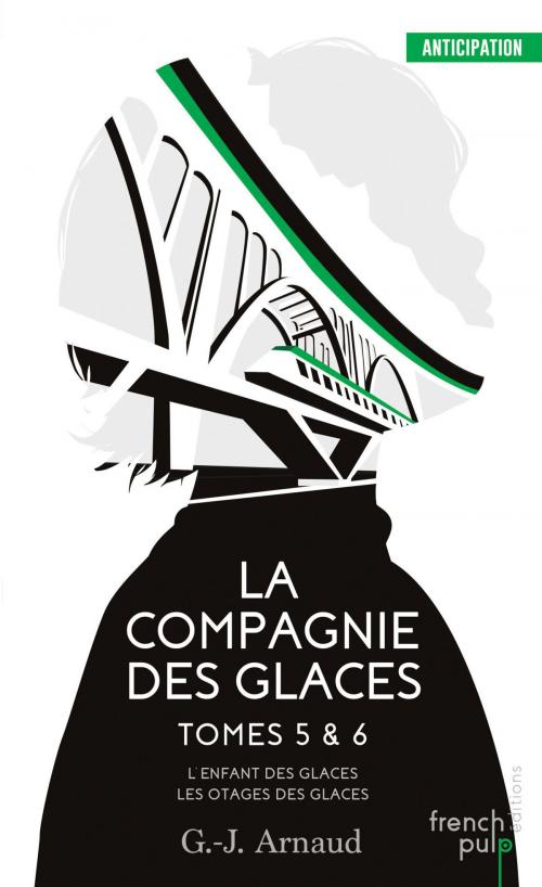 Cover of the book La Compagnie des glaces - tome 5 L'Enfant des glaces - tome 6 Les Otages des glaces by G.j. Arnaud, French Pulp