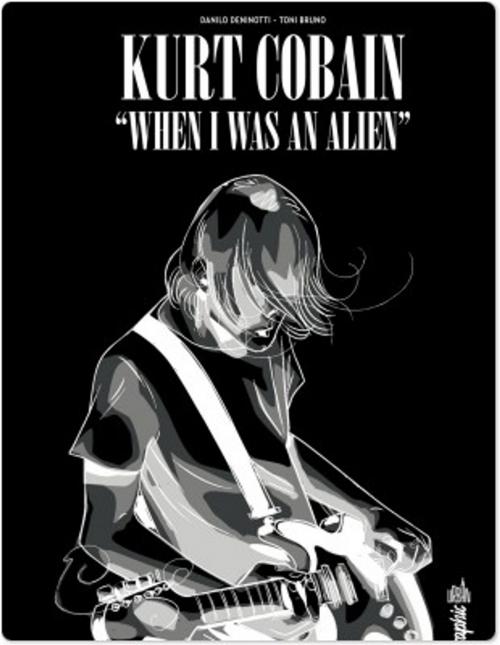Cover of the book Kurt Cobain : When I was an alien by Toni Bruno, Danilo Deninotti, Urban Comics