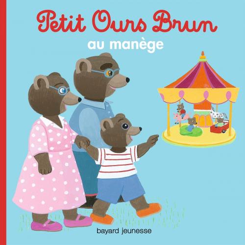 Cover of the book Petit Ours Brun au manège by Marie Aubinais, Bayard Jeunesse
