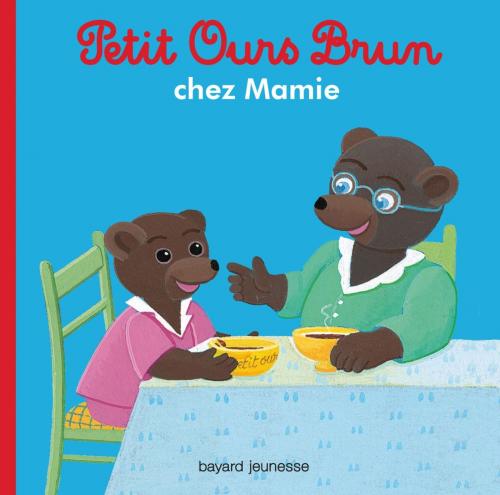 Cover of the book Petit Ours Brun chez sa Mamie by Marie Aubinais, Bayard Jeunesse