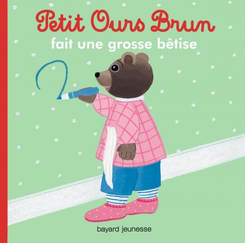 Cover of the book Petit Ours Brun fait une grosse bêtise by Marie Aubinais, Bayard Jeunesse