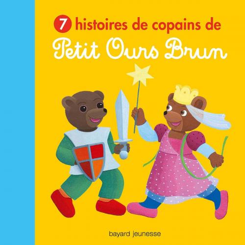 Cover of the book 7 histoires de copains de Petit Ours Brun by Marie Aubinais, Bayard Jeunesse