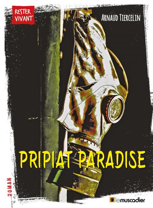 Cover of the book Pripiat Paradise by Arnaud Tiercelin, Editions Le Muscadier