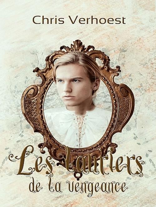 Cover of the book Les lauriers de la vengeance by Chris Verhoest, Chris Verhoest