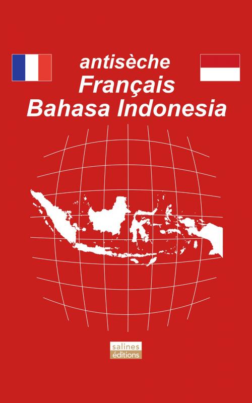 Cover of the book antisèche Français - Bahasa Indonesia by salines-editions.com, salines-editions.com