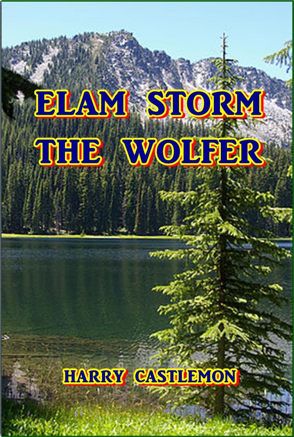 Big bigCover of Elam Storm, the Wolfer