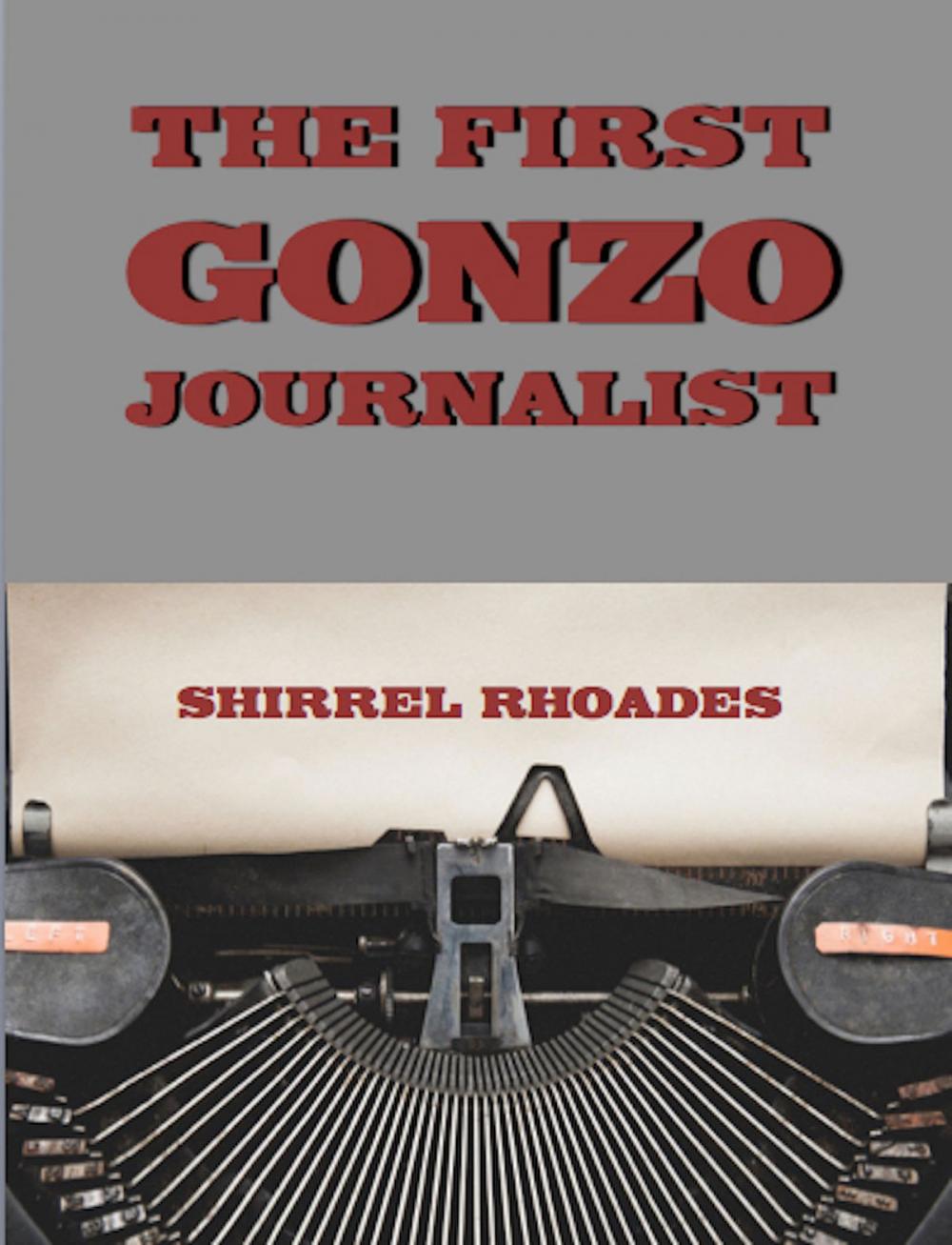 Big bigCover of The First Gonzo Journalist