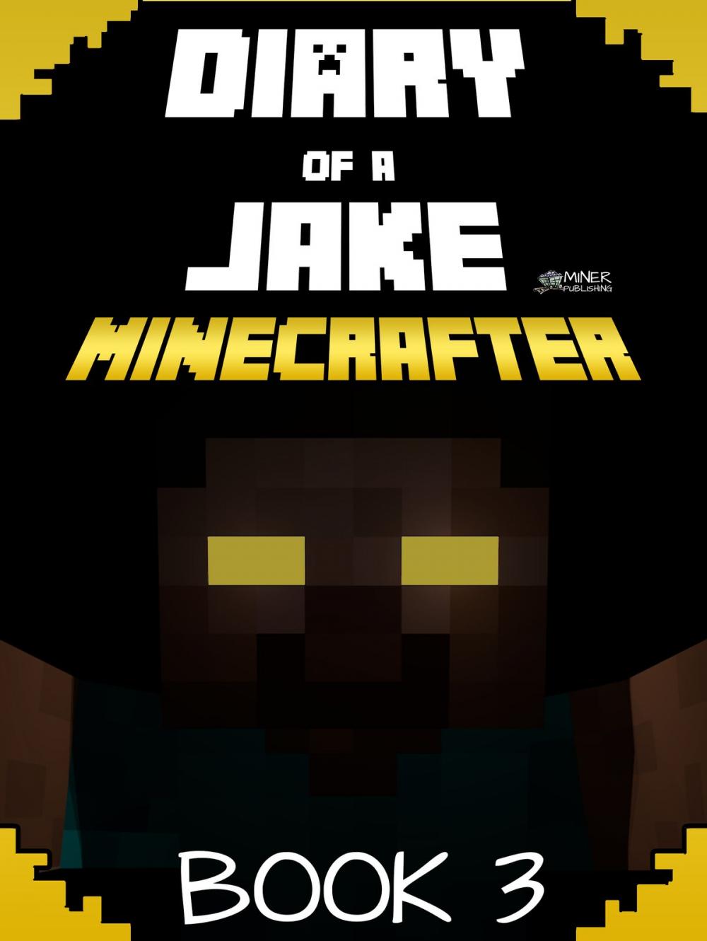 Big bigCover of Minecraft: Diary of a Jake Minecrafter Book 3