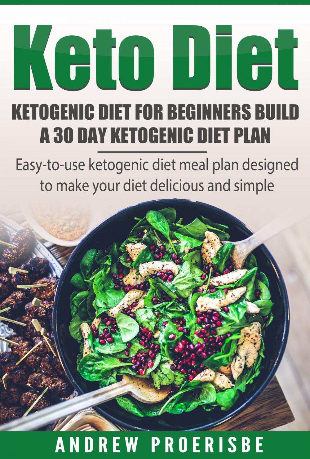 Big bigCover of Keto Diet: Ketogenic Diet for Beginners Build A 30 Day Ketogenic Diet Plan (FREE BONUS INCLUDED)
