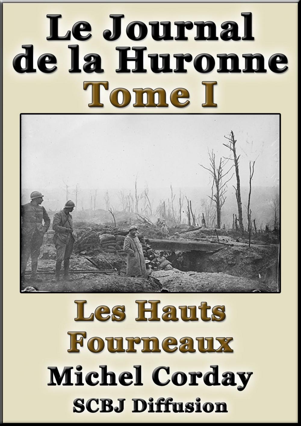 Big bigCover of Le Journal de la Huronne Tome I Les Hauts Fourneaux