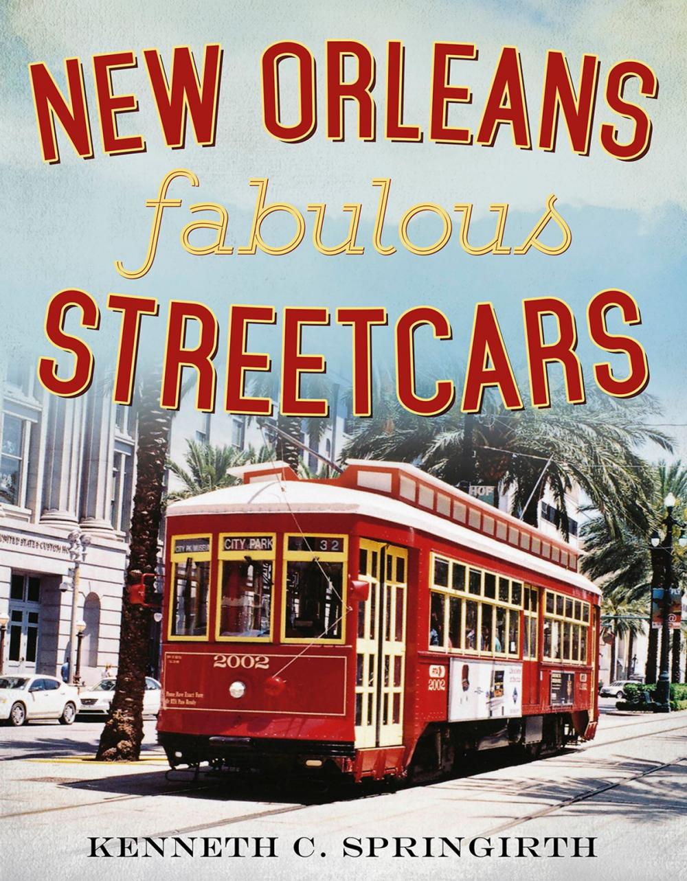 Big bigCover of New Orleans Fabulous Streetcars
