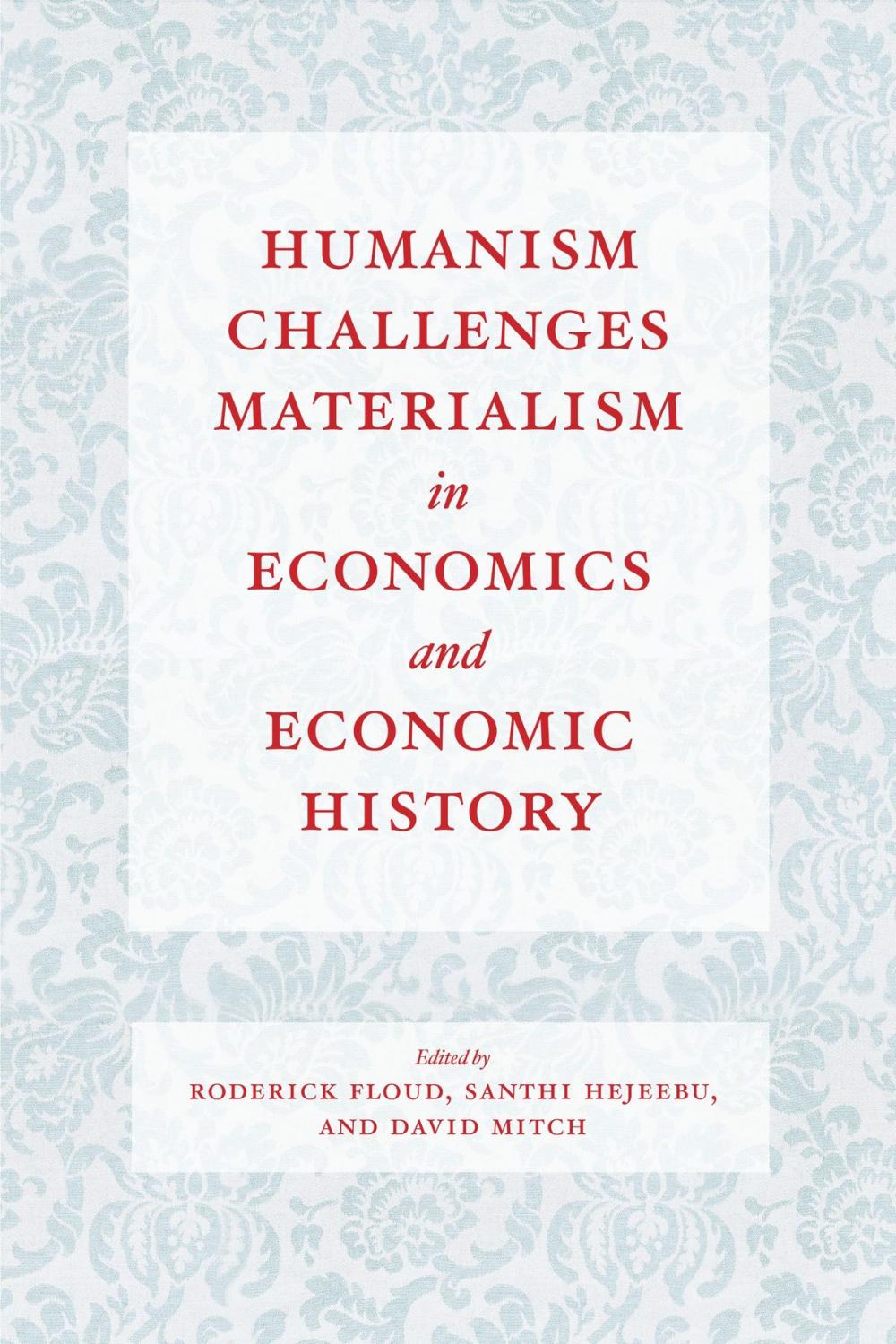 Big bigCover of Humanism Challenges Materialism in Economics and Economic History