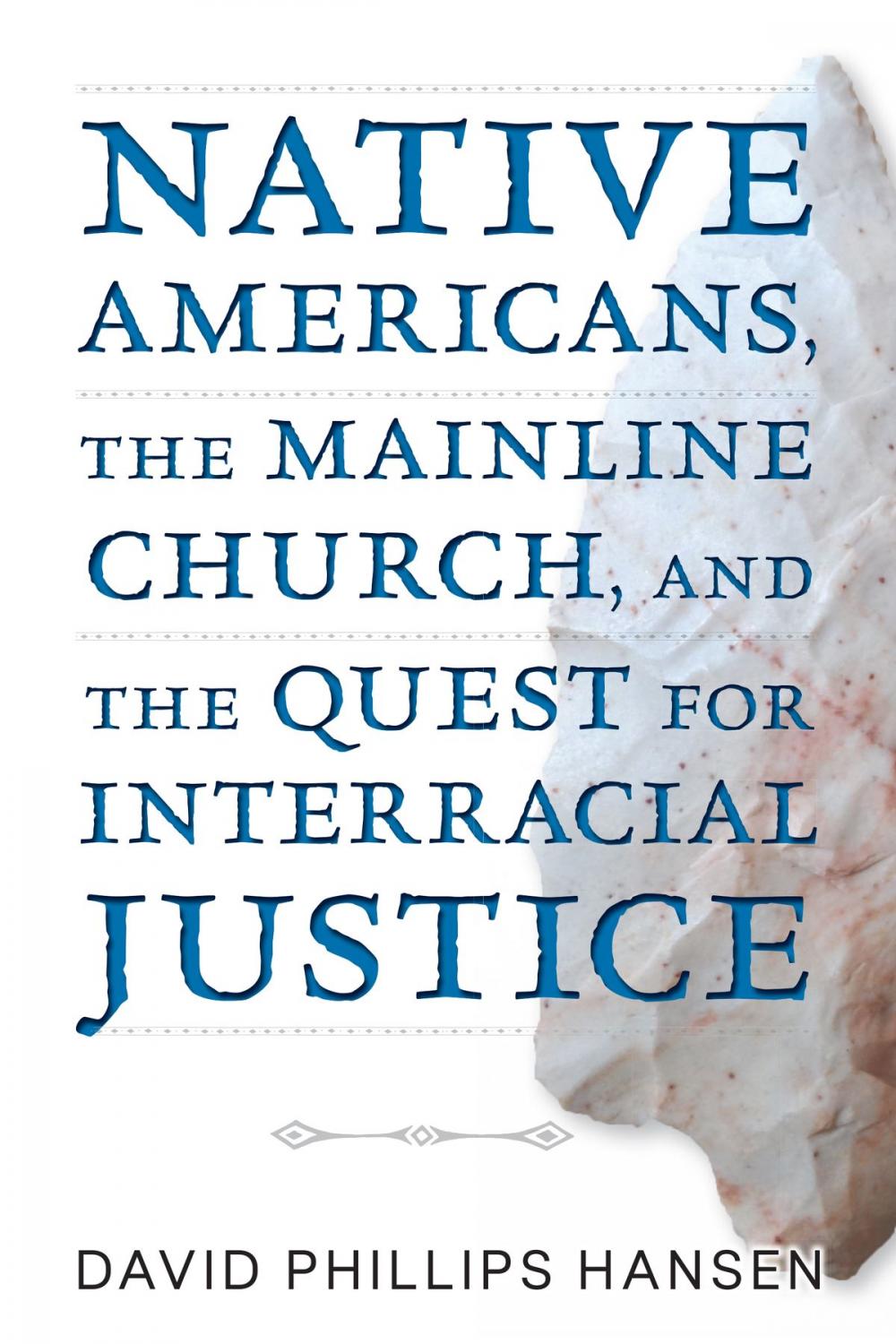 Big bigCover of Native Americans, The Mainline Church, and the Quest for Interracial Justice