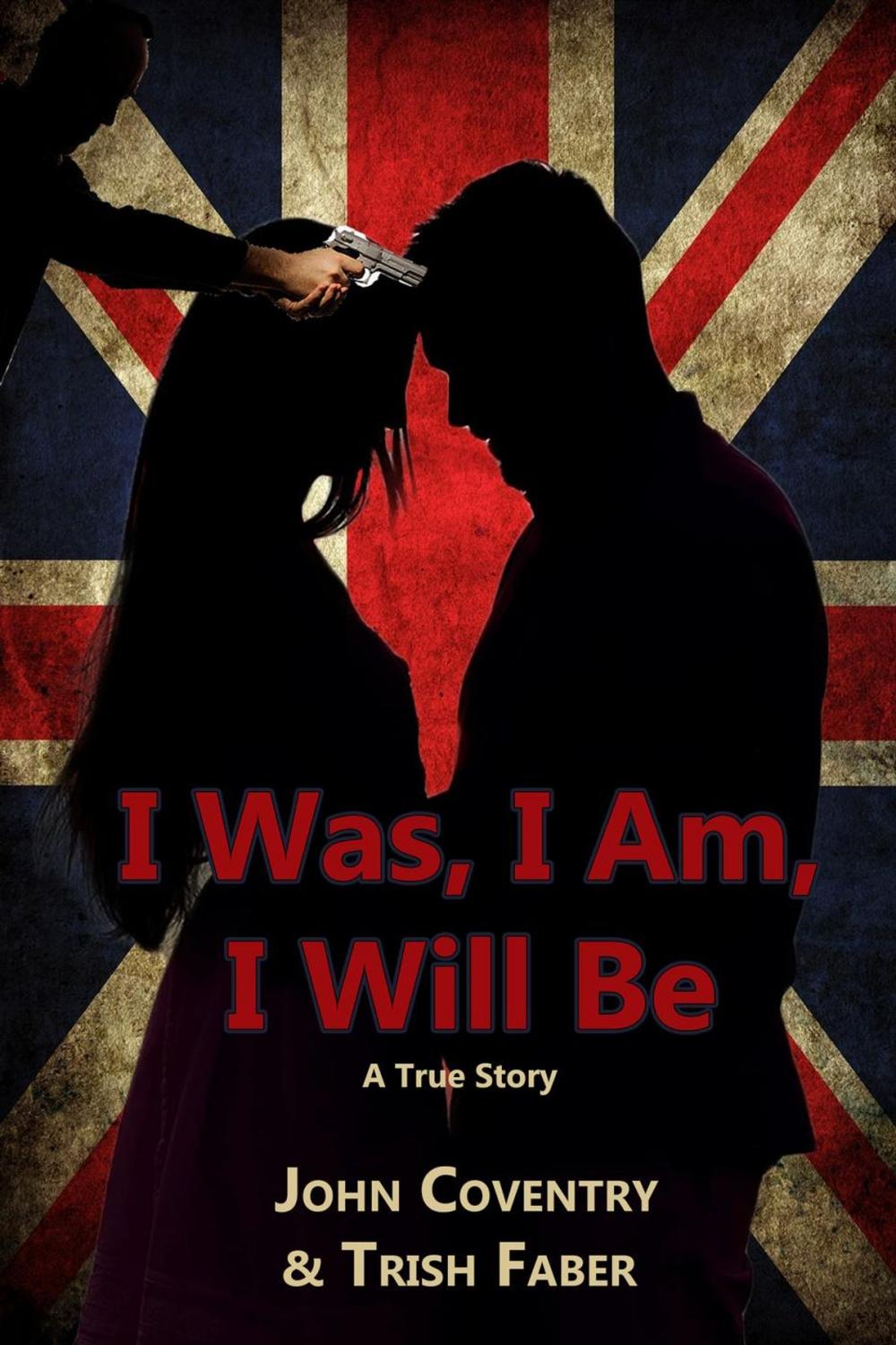 Big bigCover of I Was, I Am, I Will Be: A True Story