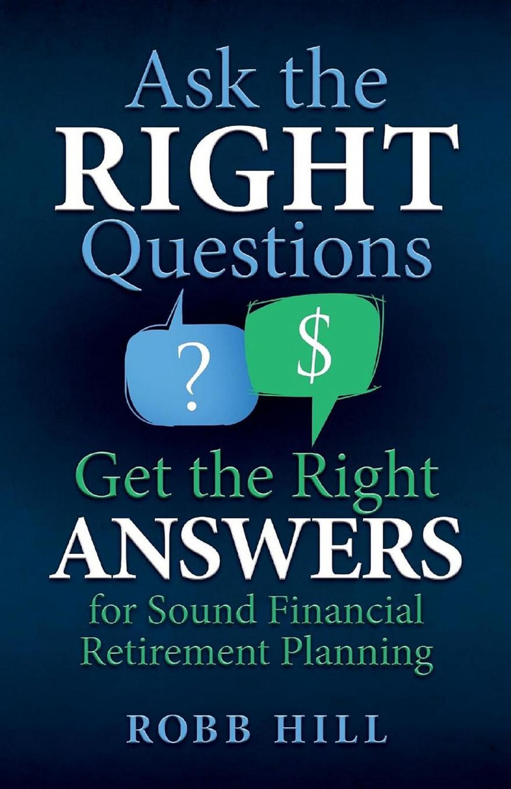 Big bigCover of Ask the RIGHT Questions Get the Right ANSWERS