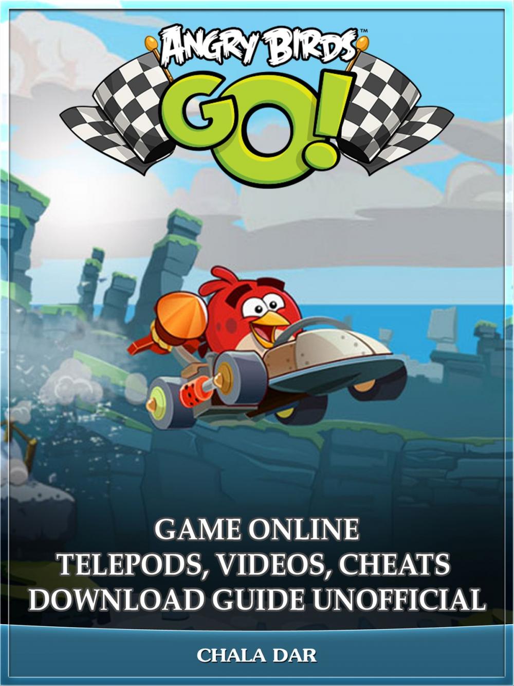 Big bigCover of Angry Birds GO! Game Online Telepods, Videos, Cheats Download Guide Unofficial