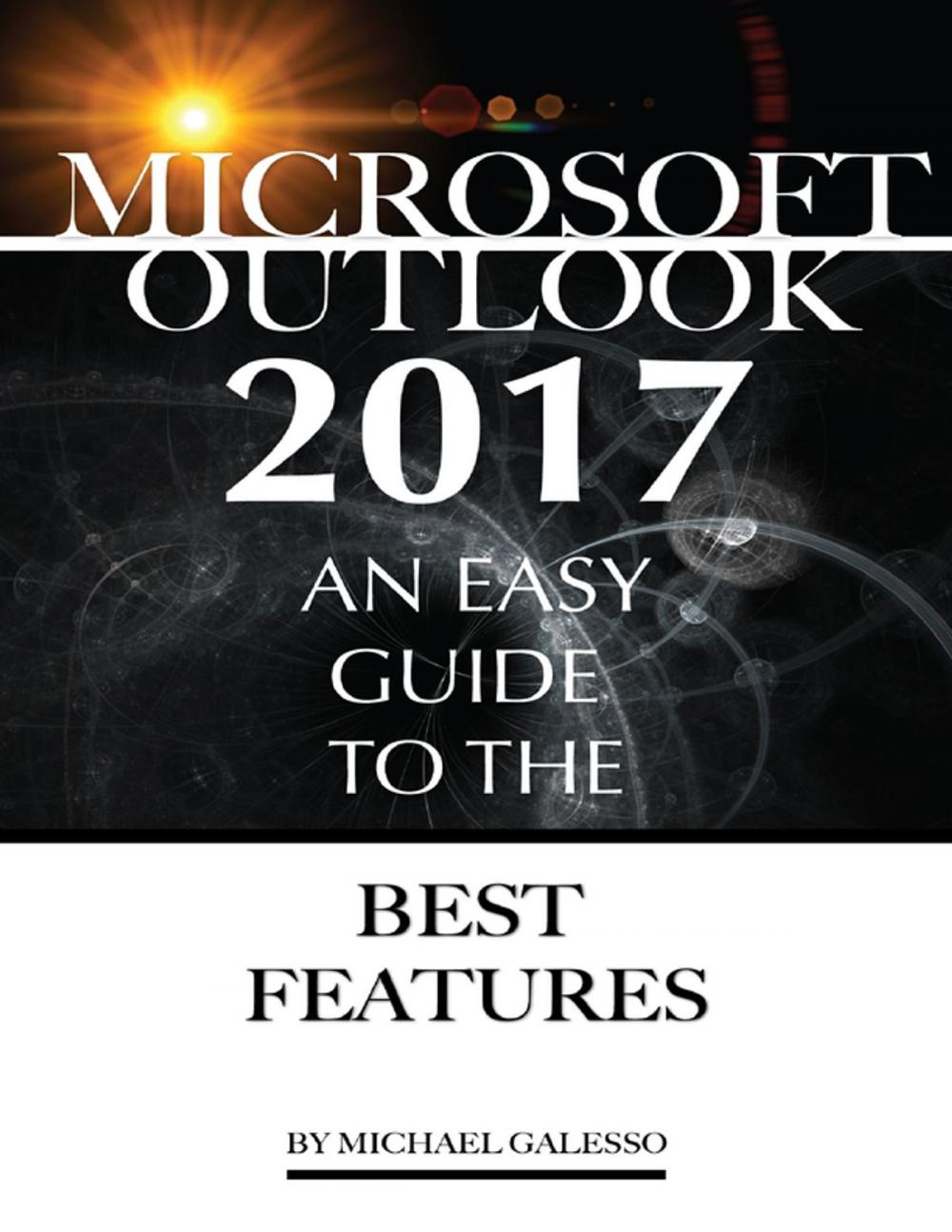 Big bigCover of Outlook 2017: An Easy Guide to the Best Features