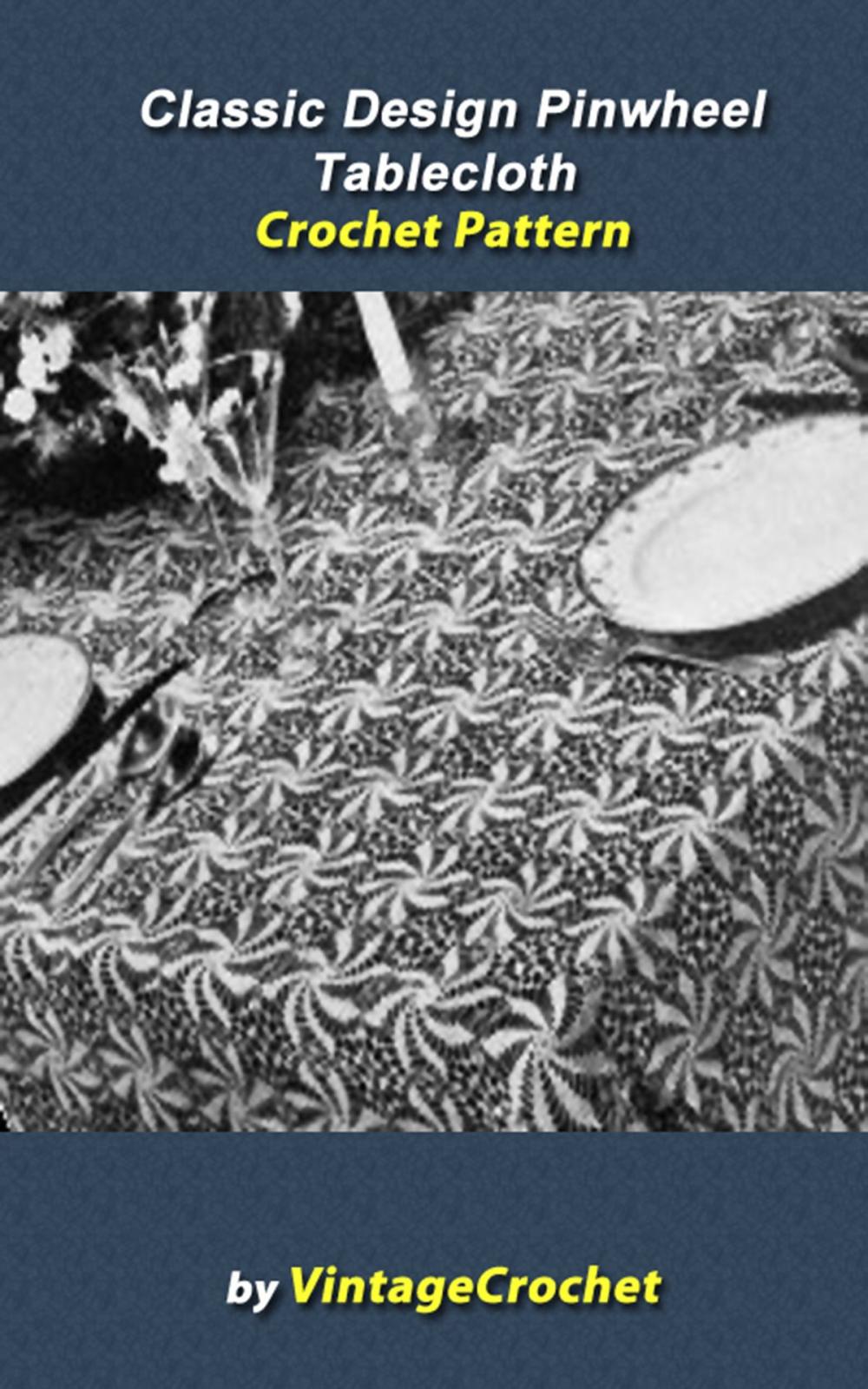 Big bigCover of Classic Design Pinwheel Tablecloth Crochet Pattern