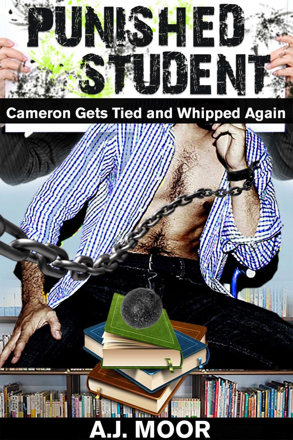 Big bigCover of Punished Student: Cameron Gets Tied and Whipped Again
