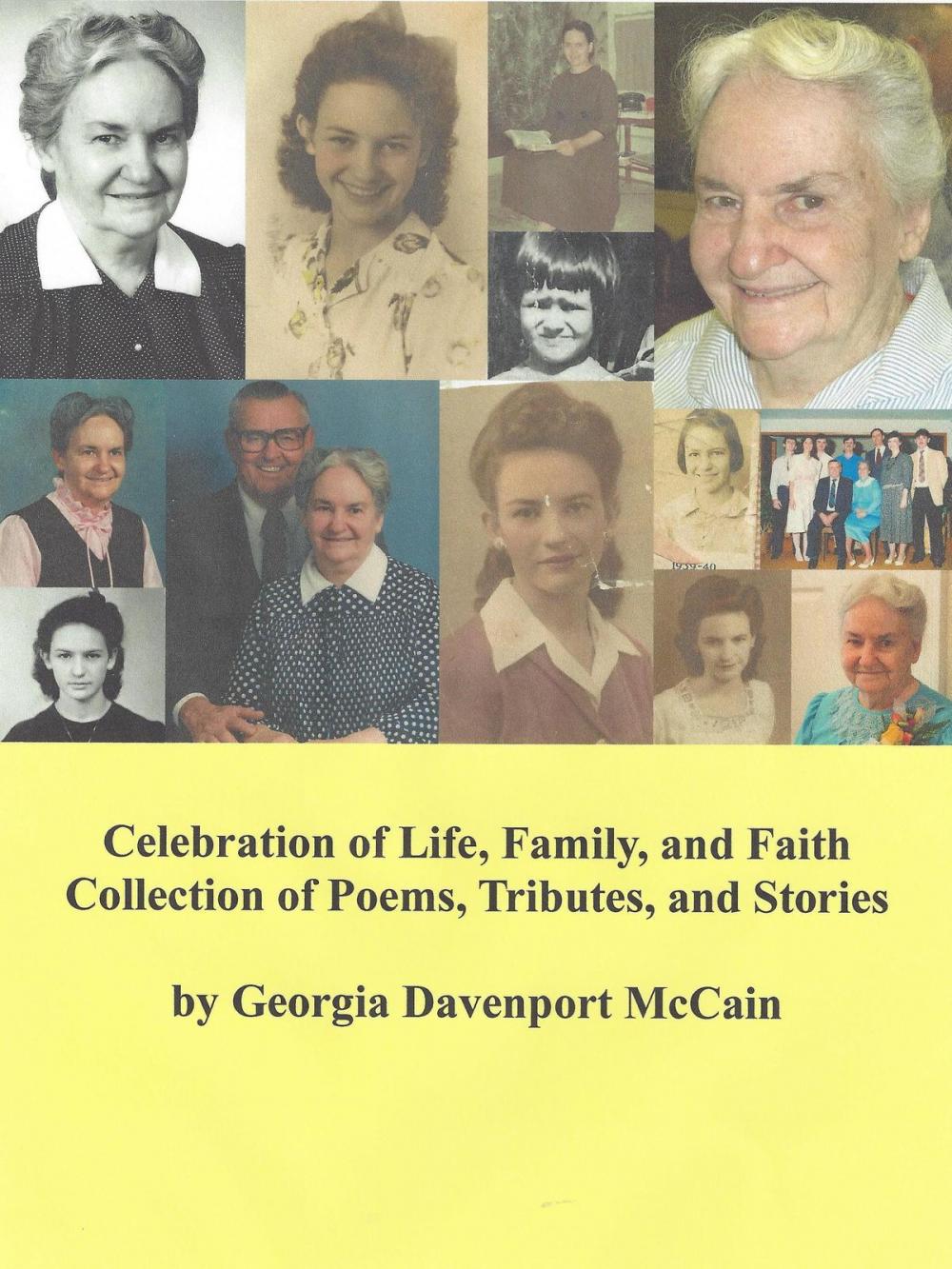 Big bigCover of Celebration of Life, Family, and Faith: Collection of Poems, Tributes, and Stories