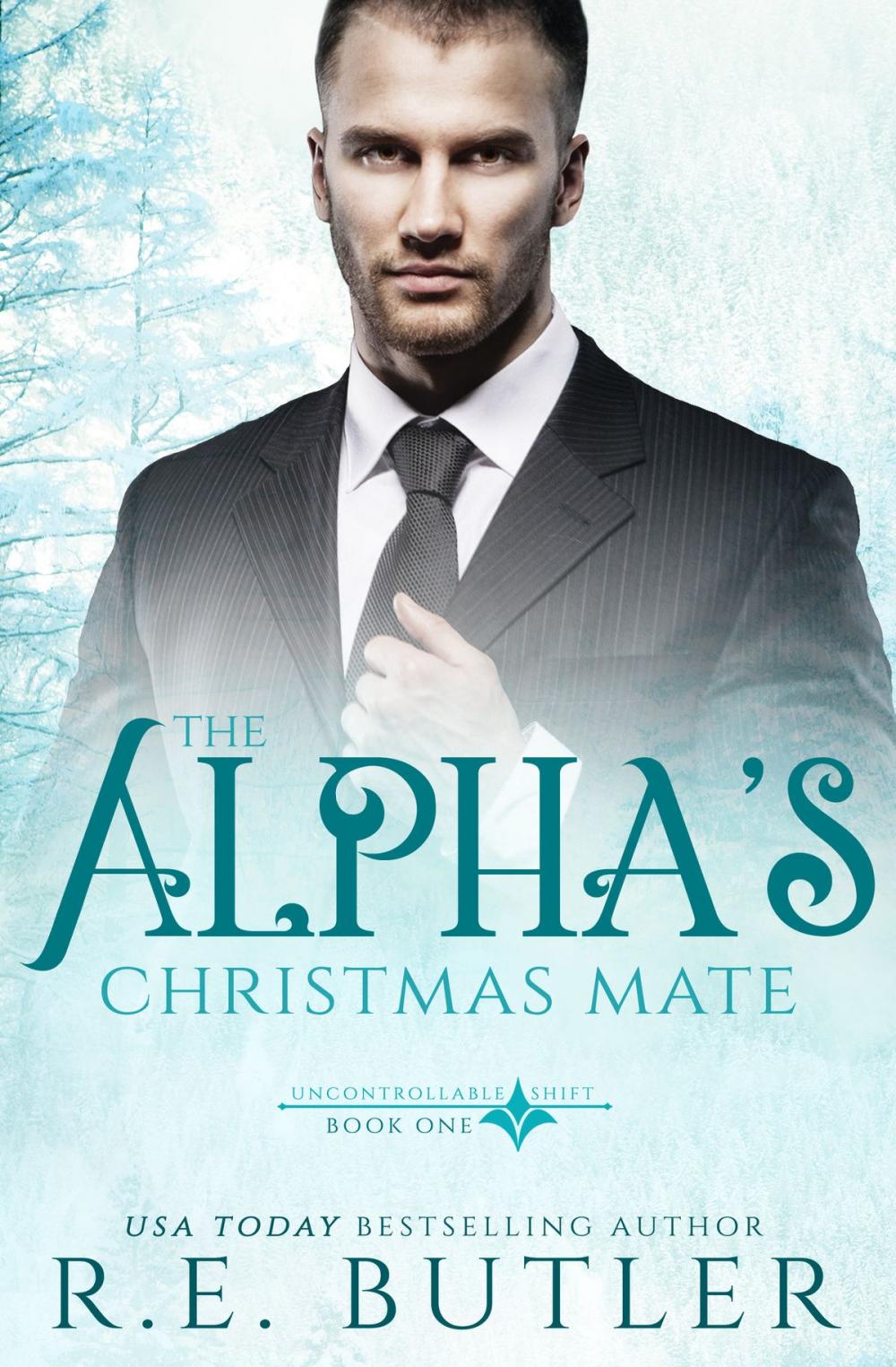 Big bigCover of The Alpha's Christmas Mate (Uncontrollable Shift Book One)