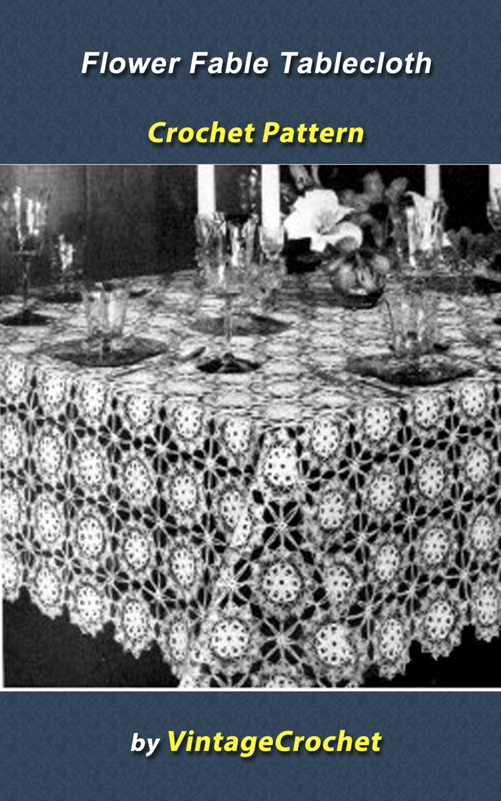 Big bigCover of Flower Fable Tablecloth Crochet Pattern