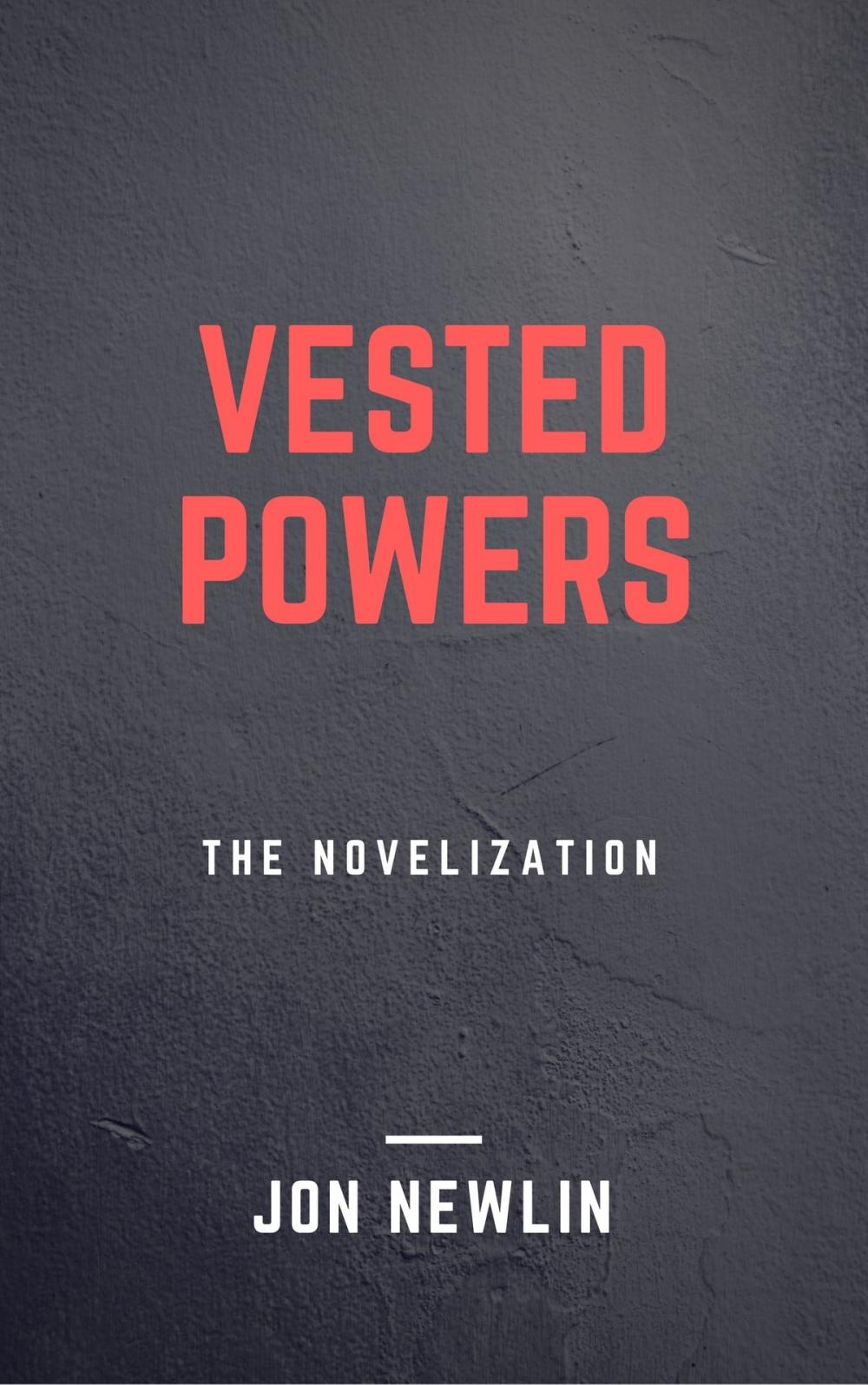 Big bigCover of Vested Powers: The Novelization