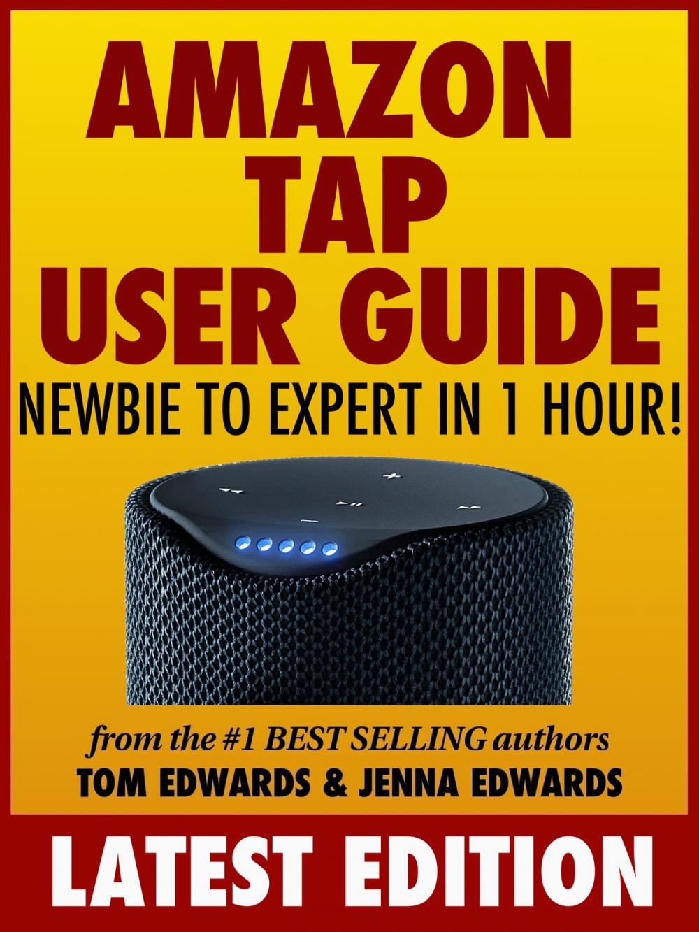 Big bigCover of Amazon Tap User Guide: Newbie to Expert in 1 Hour!