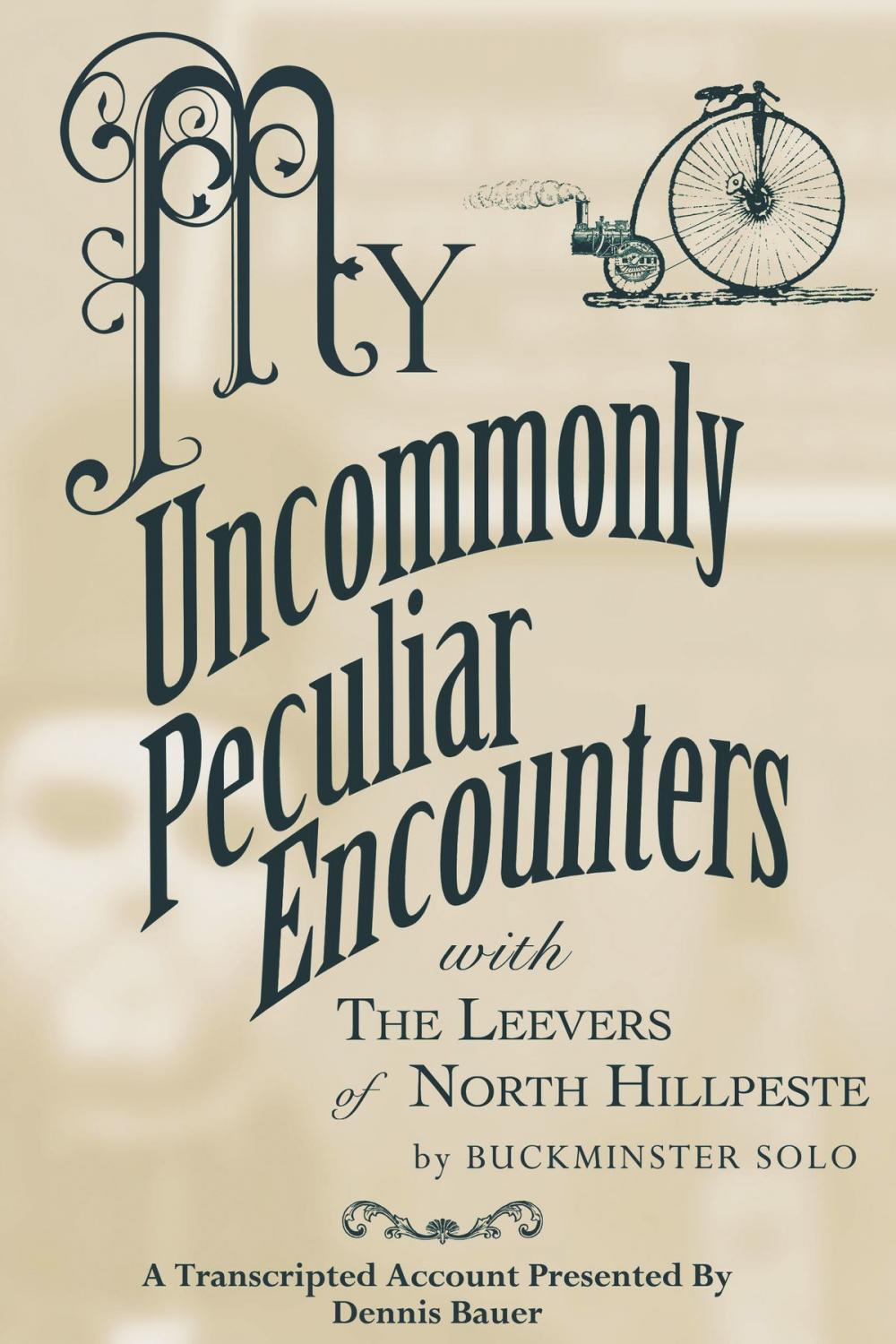 Big bigCover of My Uncommonly Peculiar Encounters with The Leevers of North Hillpeste