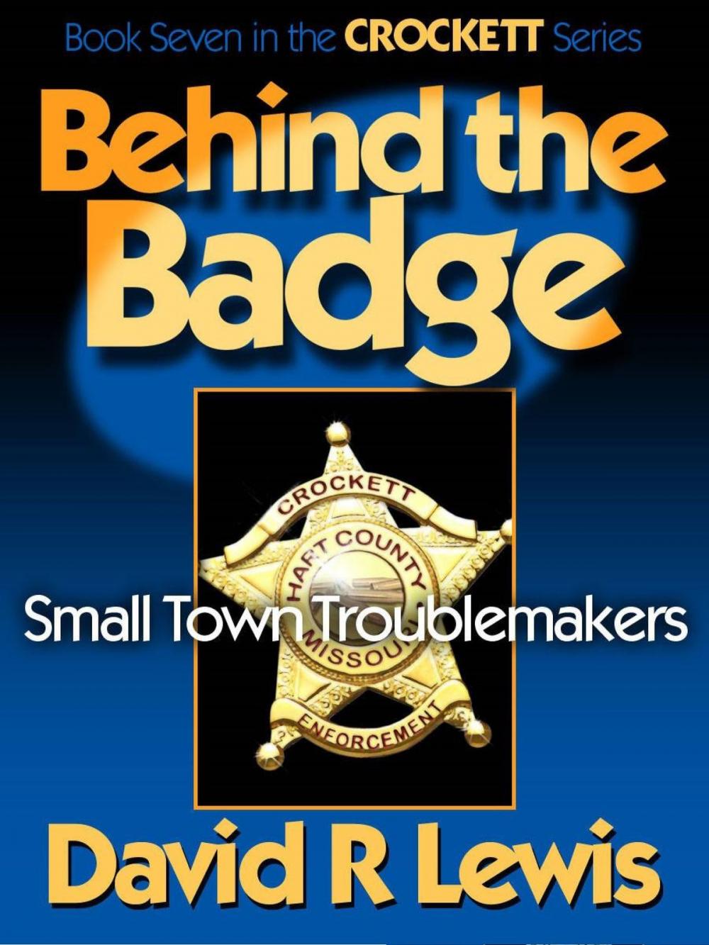 Big bigCover of Behind the Badge: Small Town Troublemakers