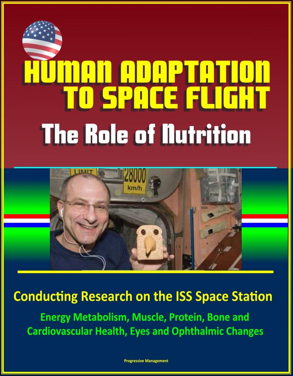 Big bigCover of Human Adaptation to Space Flight: The Role of Nutrition - Conducting Research on the ISS Space Station, Energy Metabolism, Muscle, Protein, Bone and Cardiovascular Health, Eyes and Ophthalmic Changes