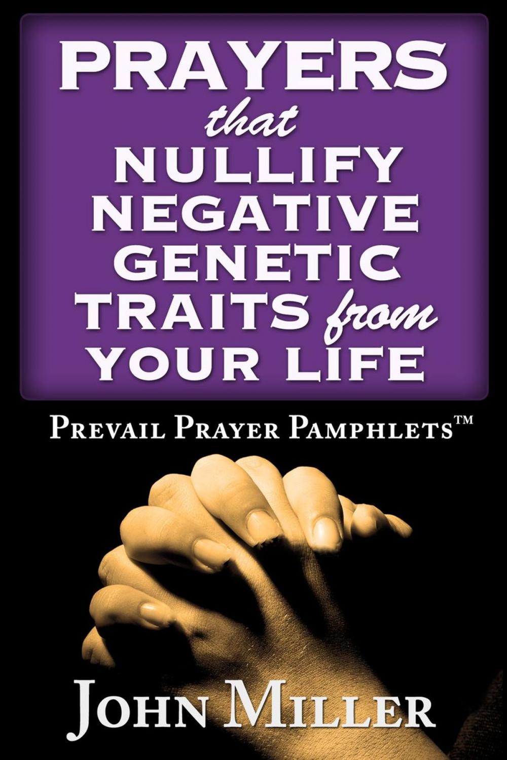 Big bigCover of Prevail Prayer Pamphlets: Prayers that Nullify Negative Genetic Traits from Your Life