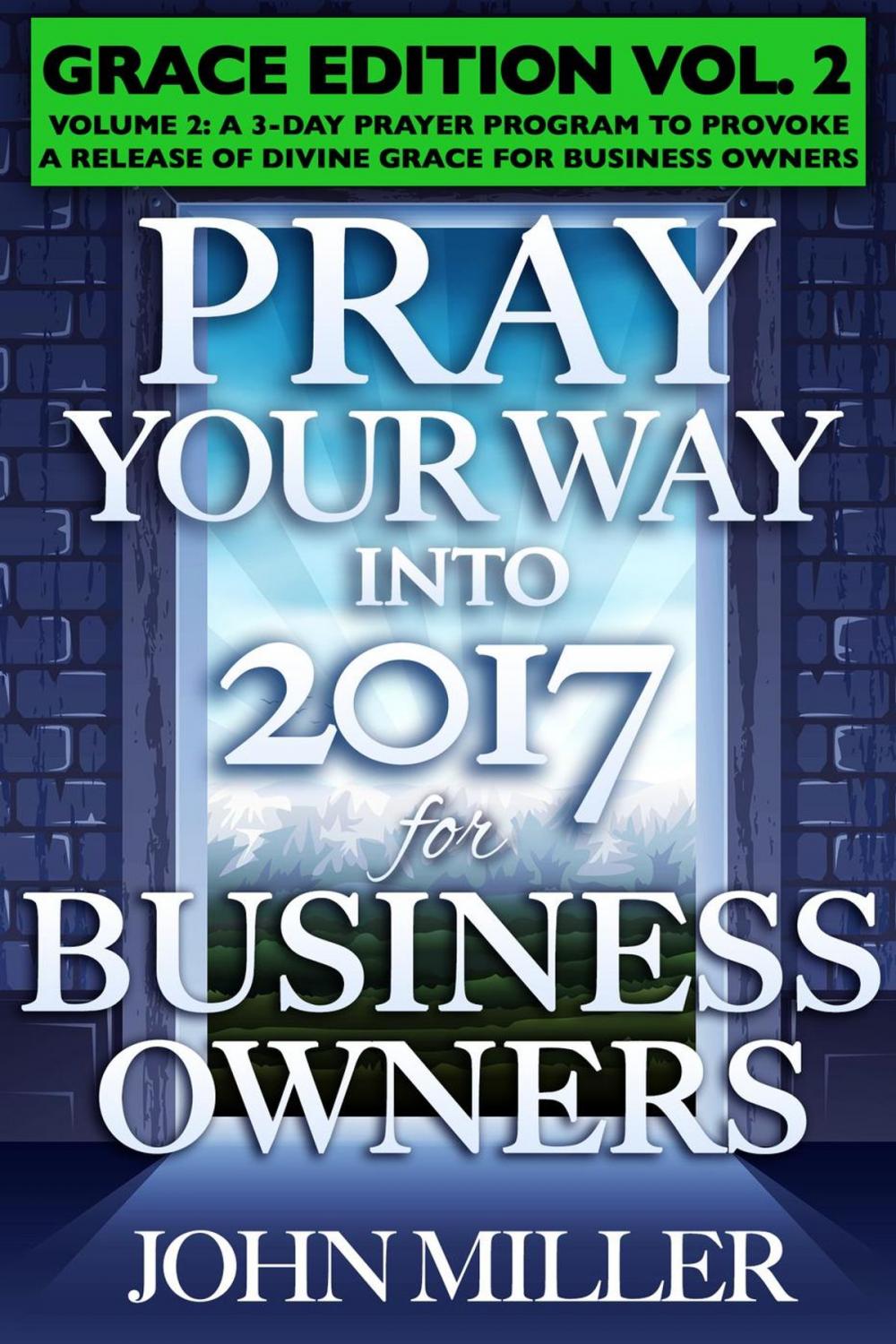 Big bigCover of Pray Your Way Into 2017 for Business Owners (Grace Edition) Volume 2