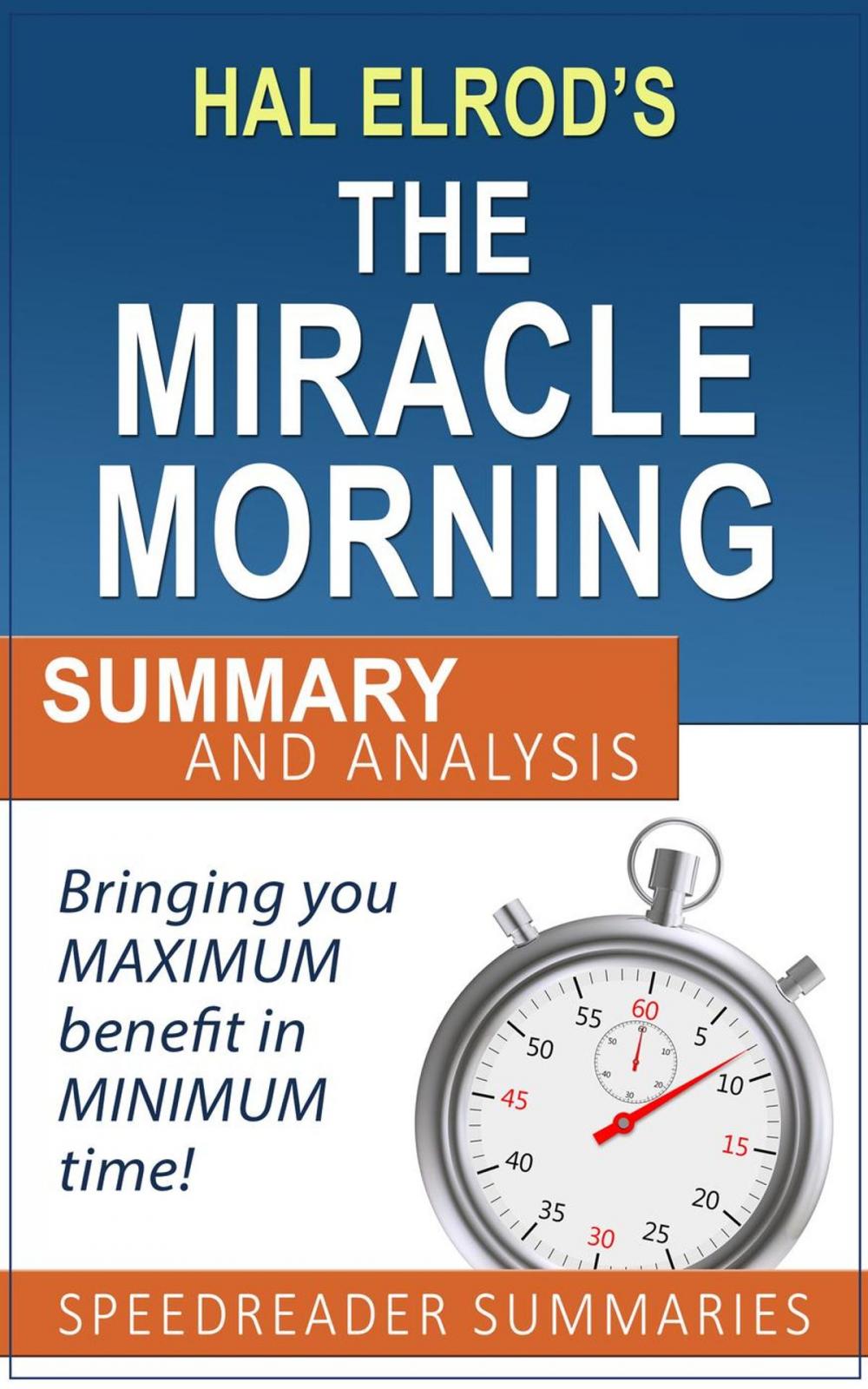 Big bigCover of A Quick and Simple Summary and Analysis of The Miracle Morning by Hal Elrod