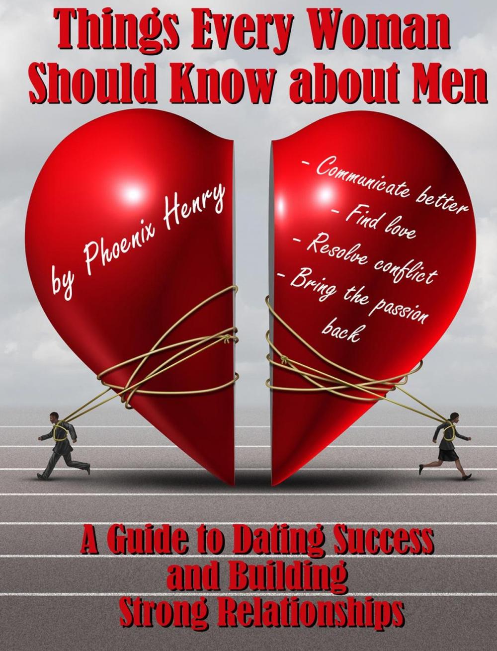 Big bigCover of Things Every Woman Should Know about Men: A Guide to Dating Success and Building Strong Relationships