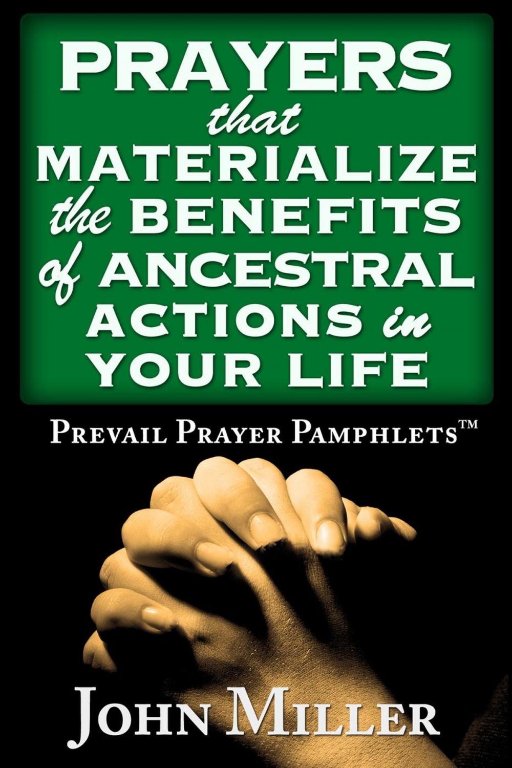 Big bigCover of Prevail Prayer Pamphlets: Prayers that Materialize the Benefits of Ancestral Actions In Your Life