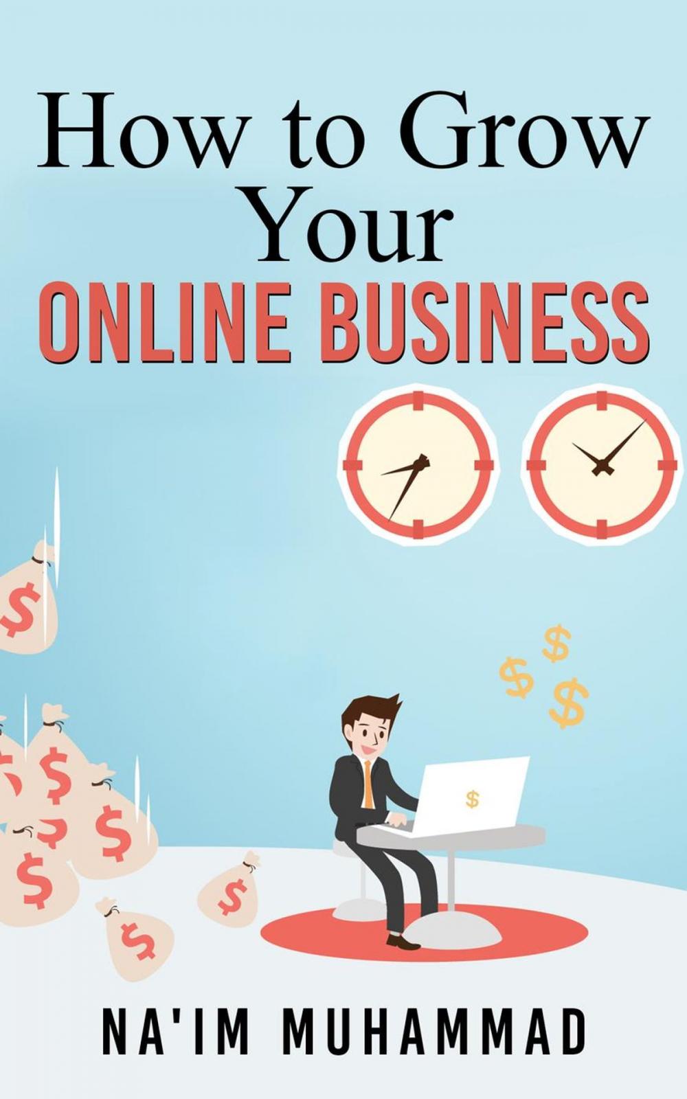 Big bigCover of How to Grow Your Online Business