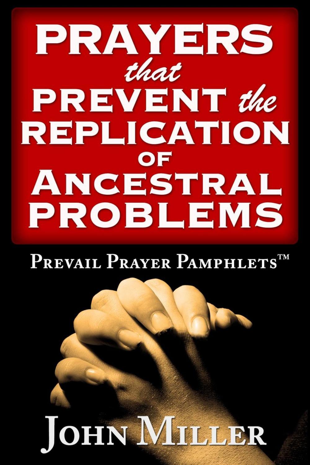 Big bigCover of Prevail Prayer Pamphlets: Prayers that Prevent the Replication of Ancestral Problems