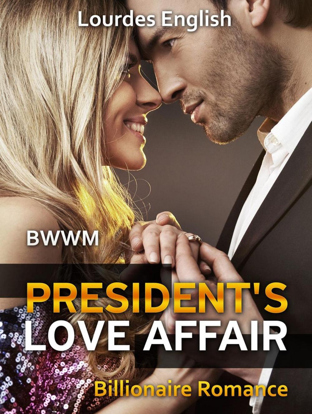Big bigCover of President's Love Affair: (Billionaire Romance, BWWM, Bad Boy Romance)