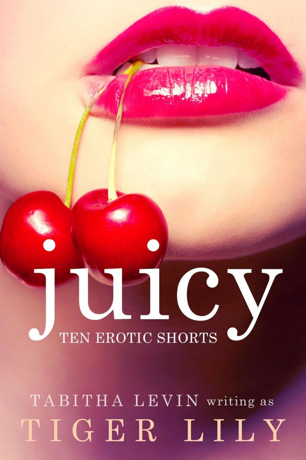 Big bigCover of Juicy: 10 Erotic Shorts
