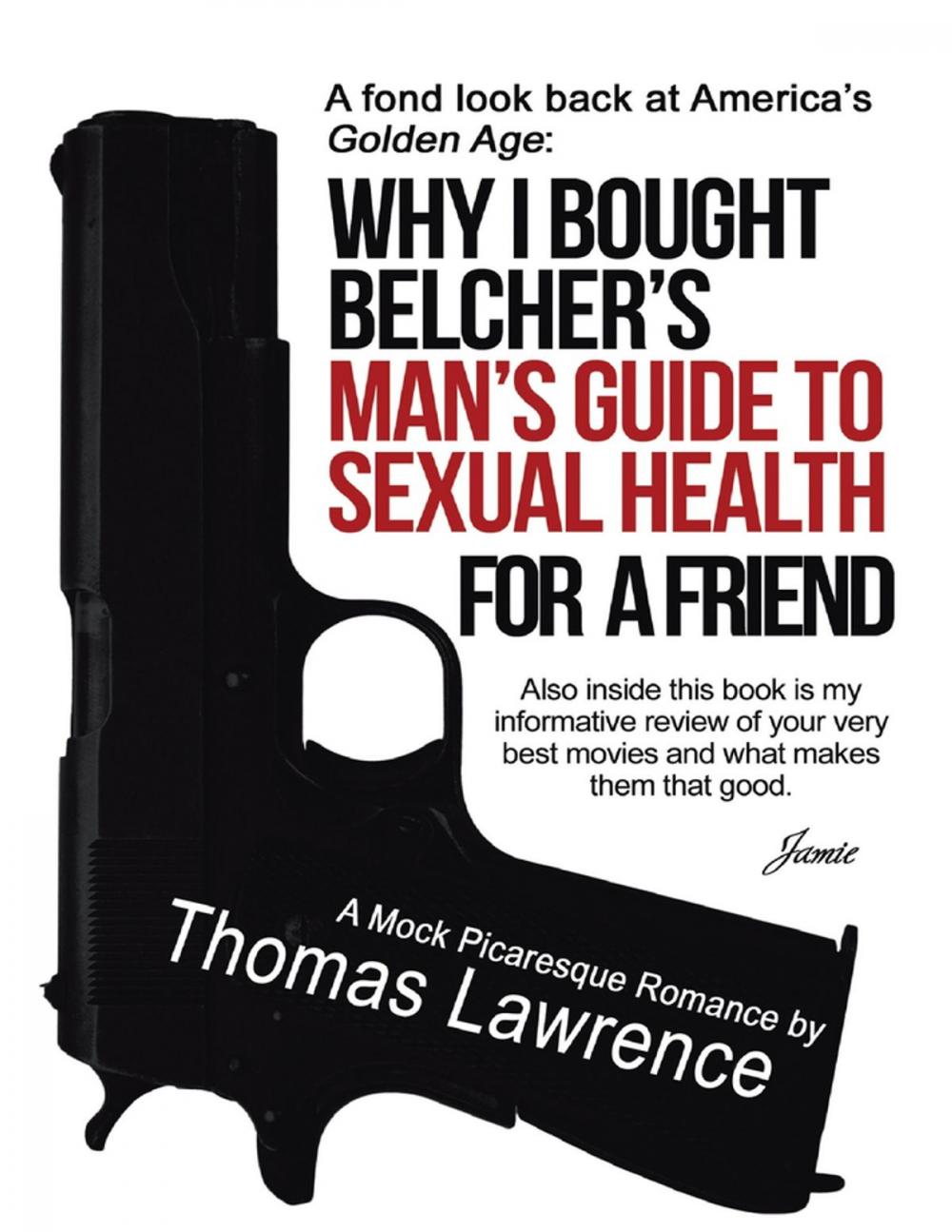 Big bigCover of Why I Bought Belcher’s Man’s Guide to Sexual Health for a Friend