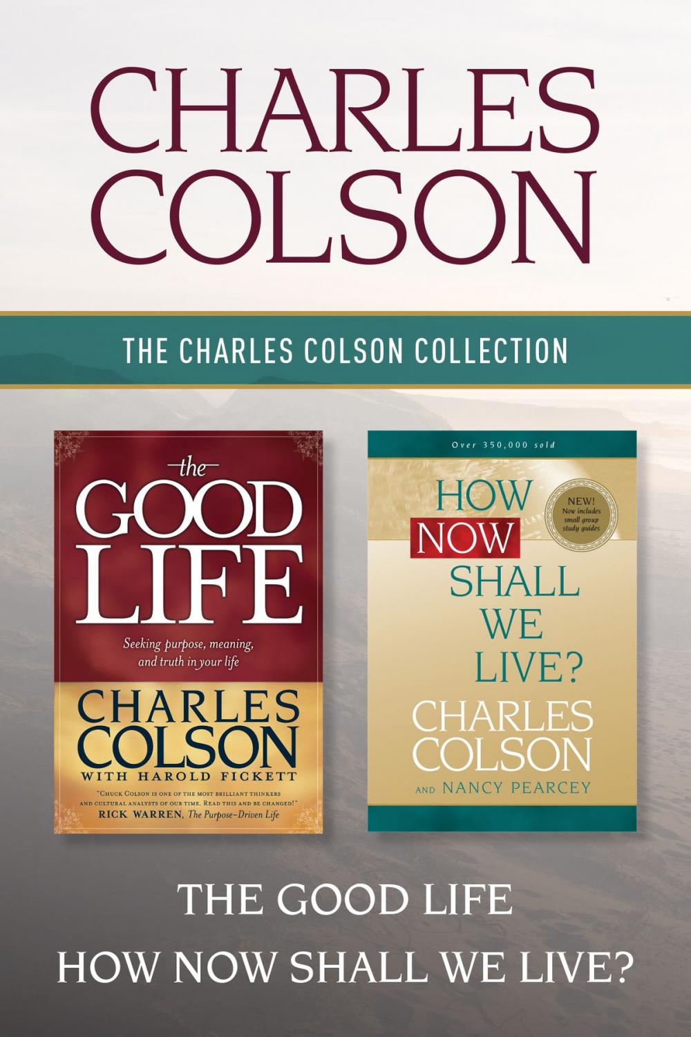 Big bigCover of The Charles Colson Collection: The Good Life / How Now Shall We Live?