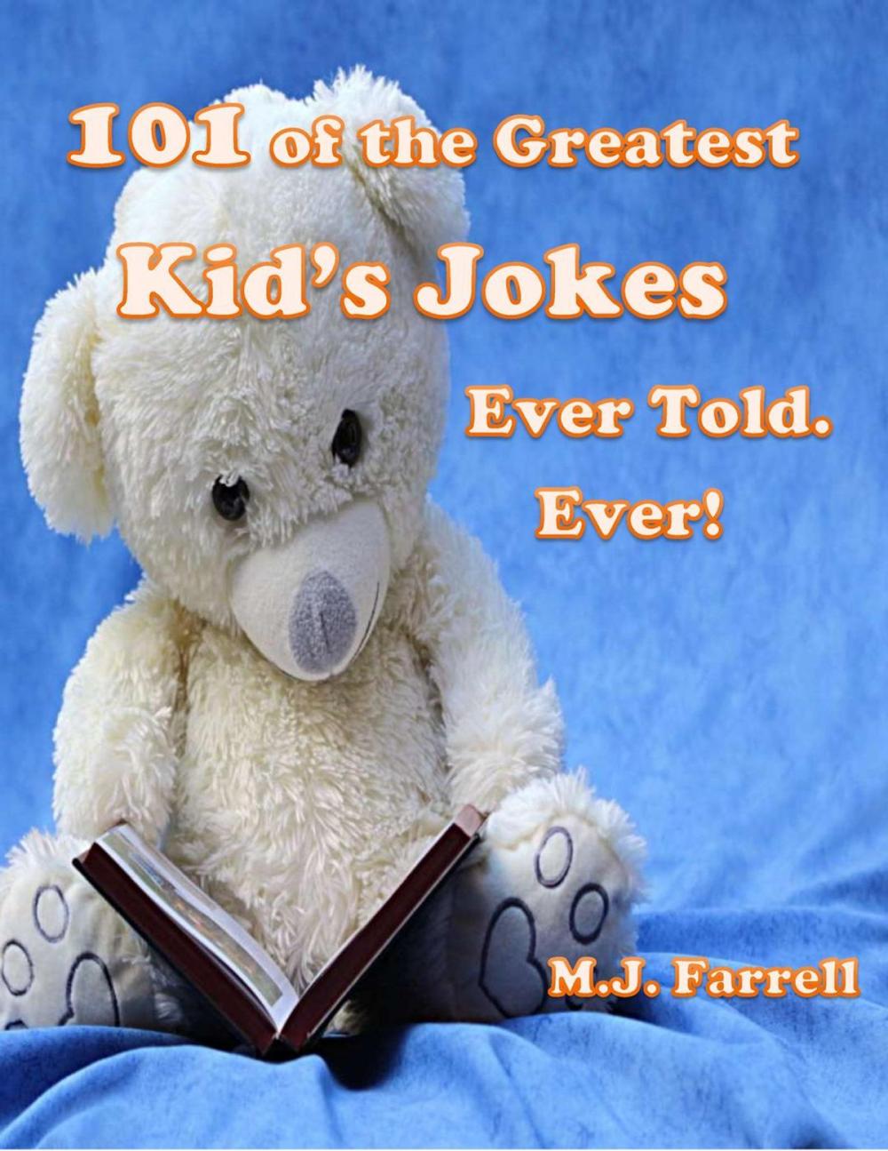 Big bigCover of 101 of the Greatest Kid's Jokes Ever Told. Ever!