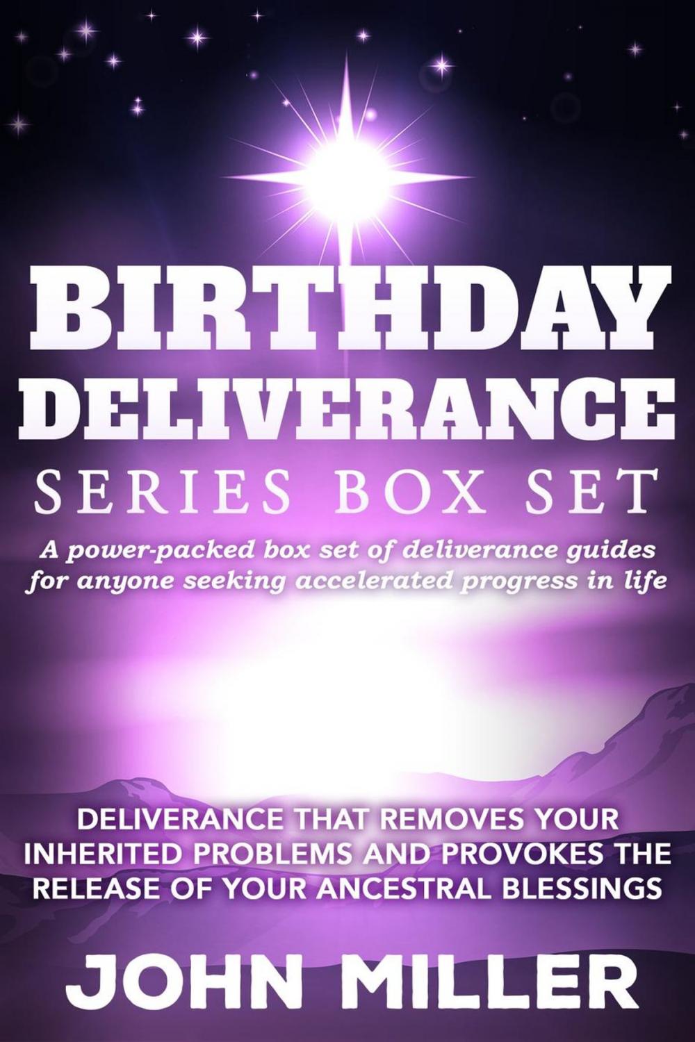 Big bigCover of Birthday Deliverance Series Box Set: Deliverance that Removes Your Inherited Problems & Provokes the Release Of Your Ancestral Blessings