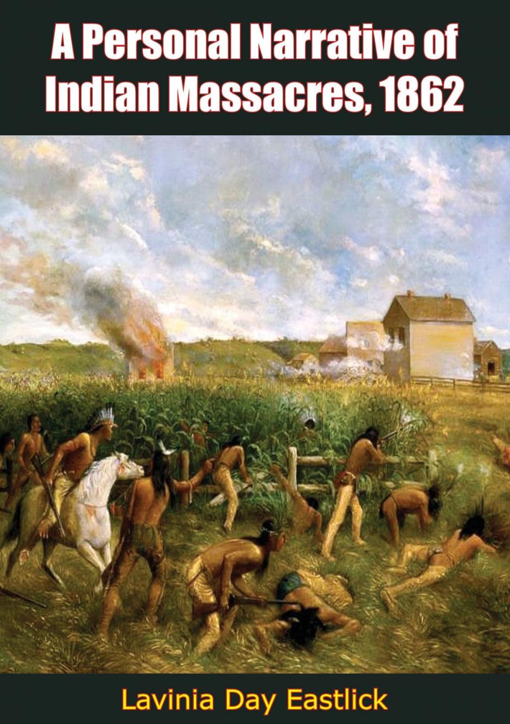 Big bigCover of A Personal Narrative of Indian Massacres, 1862